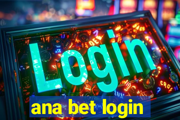 ana bet login